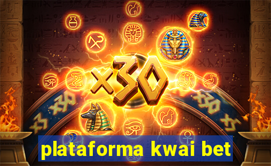 plataforma kwai bet